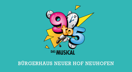 9 to 5 - Das Musical - Aufführung in Neuhofen